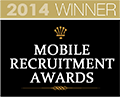 Global Mobile Recruitment Awards 2014 Winner Global Mobile Recruitment Awards 2014 Winner